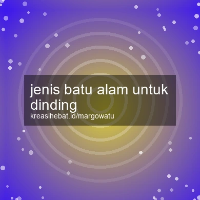 Jenis Batu Alam Untuk Dinding