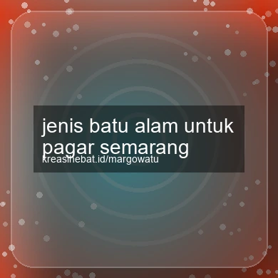 Jenis Batu Alam Untuk Pagar Semarang