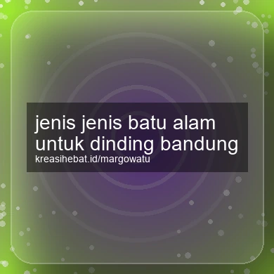Jenis Jenis Batu Alam Untuk Dinding Bandung