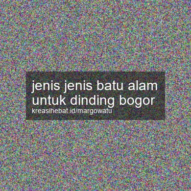 Jenis Jenis Batu Alam Untuk Dinding Bogor