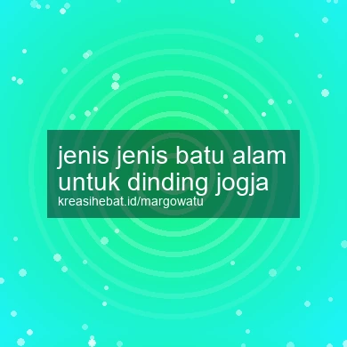Jenis Jenis Batu Alam Untuk Dinding Jogja