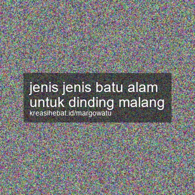 Jenis Jenis Batu Alam Untuk Dinding Malang