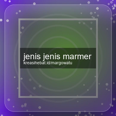 Jenis Jenis Marmer
