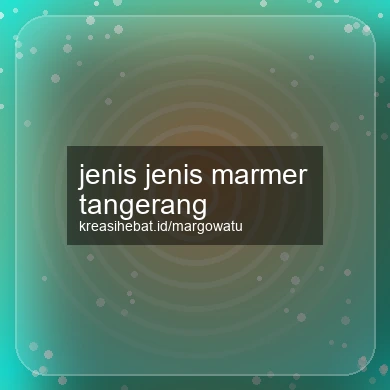 Jenis Jenis Marmer Tangerang