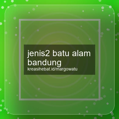 Jenis2 Batu Alam Bandung