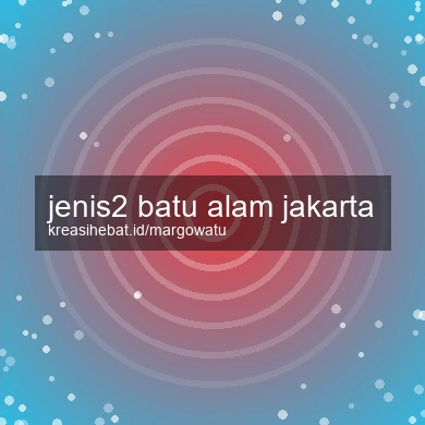 Jenis2 Batu Alam Jakarta