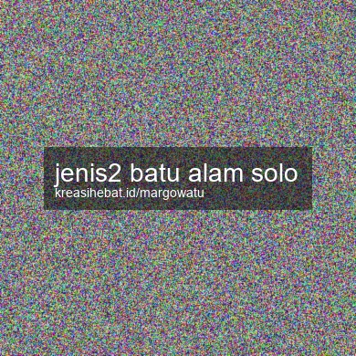 Jenis2 Batu Alam Solo