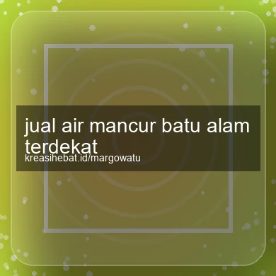 Jual Air Mancur Batu Alam Terdekat