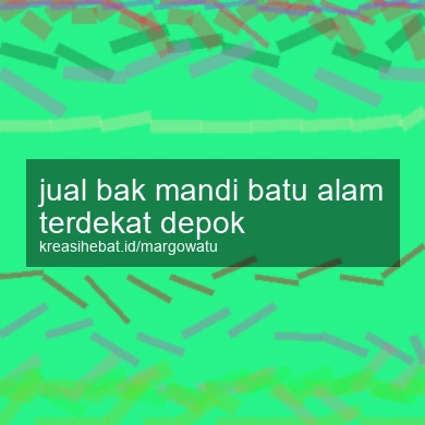 Jual Bak Mandi Batu Alam Terdekat Depok