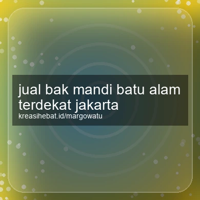 Jual Bak Mandi Batu Alam Terdekat Jakarta