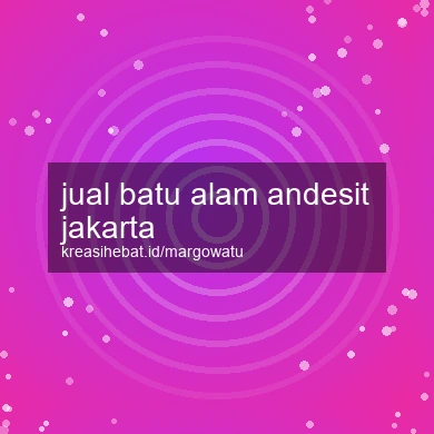 Jual Batu Alam Andesit Jakarta