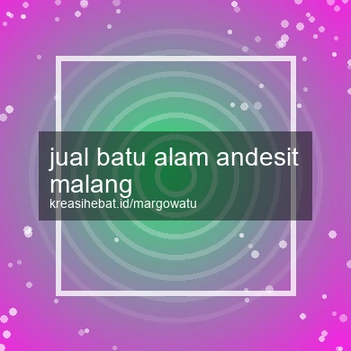 Jual Batu Alam Andesit Malang