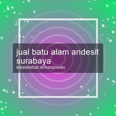 Jual Batu Alam Andesit Surabaya