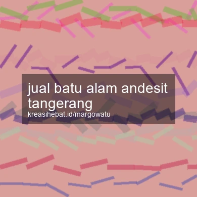 Jual Batu Alam Andesit Tangerang