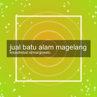 Jual Batu Alam Magelang