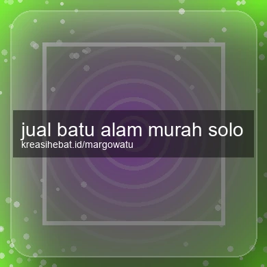 Jual Batu Alam Murah Solo