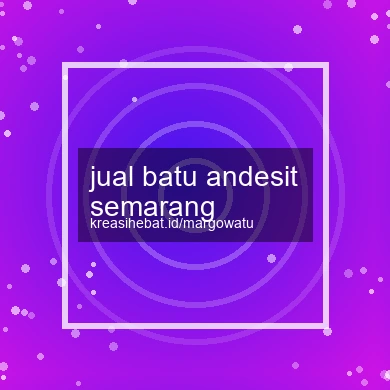 Jual Batu Andesit Semarang