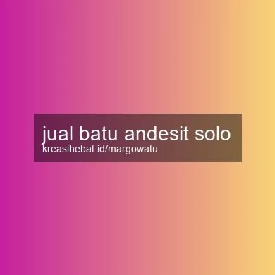 Jual Batu Andesit Solo