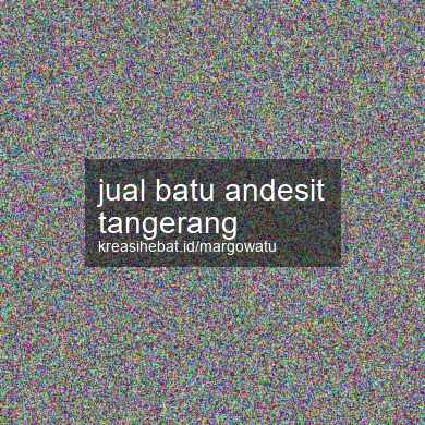 Jual Batu Andesit Tangerang