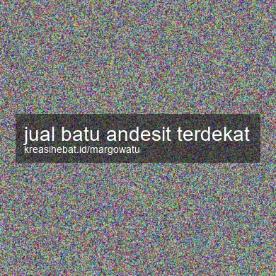 Jual Batu Andesit Terdekat