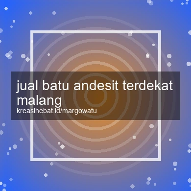 Jual Batu Andesit Terdekat Malang