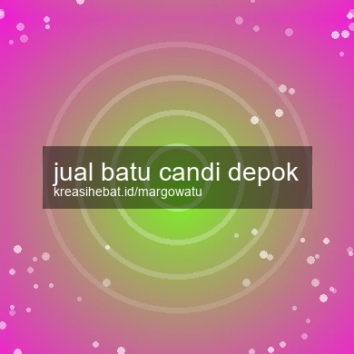 Jual Batu Candi Depok