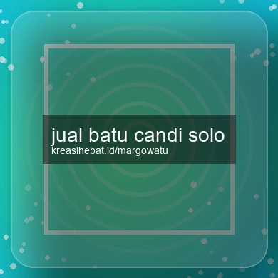Jual Batu Candi Solo