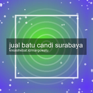 Jual Batu Candi Surabaya