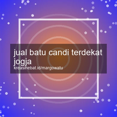 Jual Batu Candi Terdekat Jogja