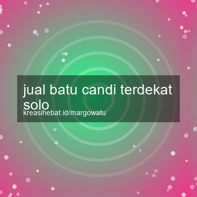 Jual Batu Candi Terdekat Solo