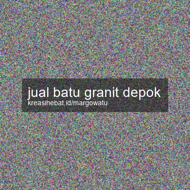 Jual Batu Granit Depok