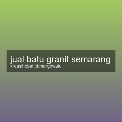 Jual Batu Granit Semarang