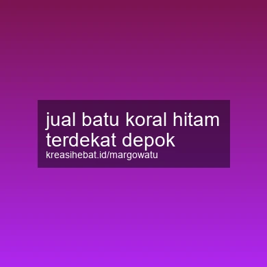 Jual Batu Koral Hitam Terdekat Depok