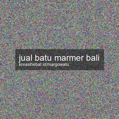 Jual Batu Marmer Bali