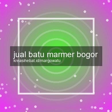 Jual Batu Marmer Bogor