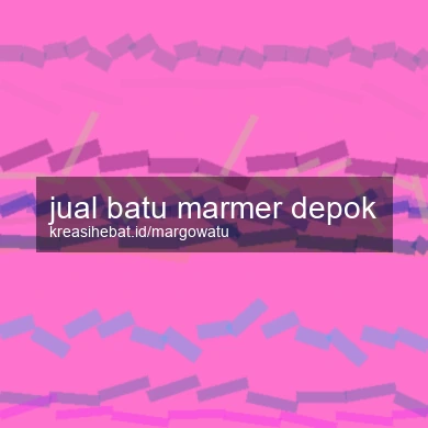 Jual Batu Marmer Depok
