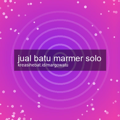 Jual Batu Marmer Solo