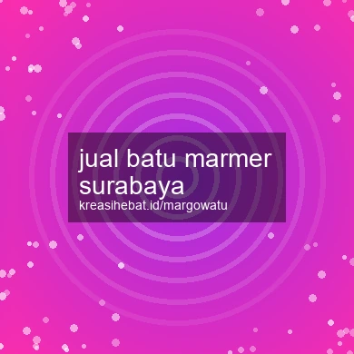Jual Batu Marmer Surabaya