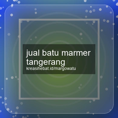 Jual Batu Marmer Tangerang