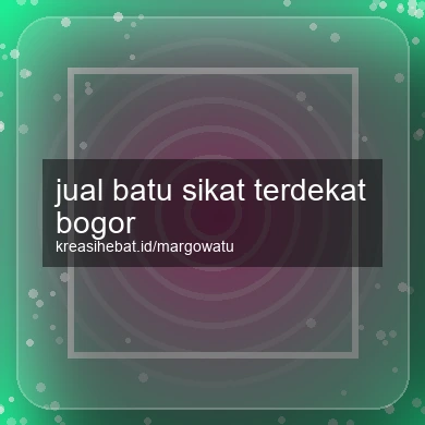 Jual Batu Sikat Terdekat Bogor