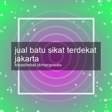 Jual Batu Sikat Terdekat Jakarta