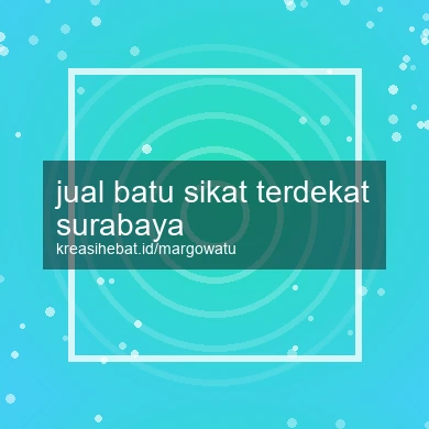 Jual Batu Sikat Terdekat Surabaya