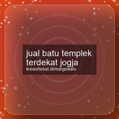 Jual Batu Templek Terdekat Jogja