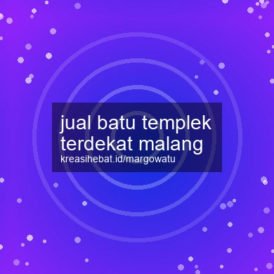 Jual Batu Templek Terdekat Malang