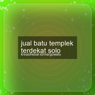 Jual Batu Templek Terdekat Solo