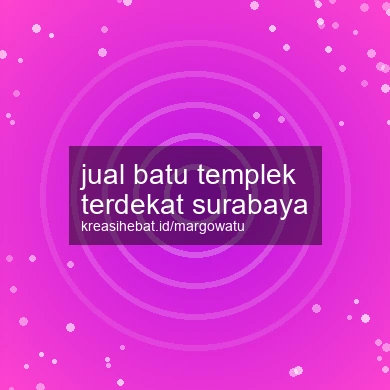 Jual Batu Templek Terdekat Surabaya