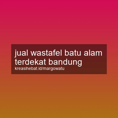 Jual Wastafel Batu Alam Terdekat Bandung