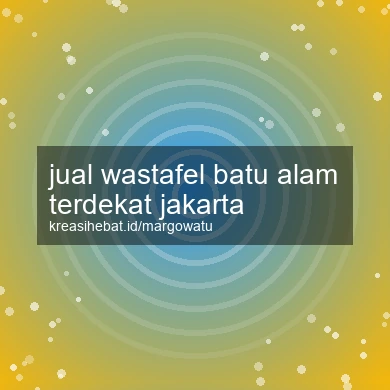 Jual Wastafel Batu Alam Terdekat Jakarta