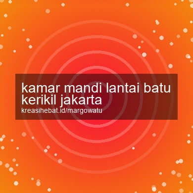 Kamar Mandi Lantai Batu Kerikil Jakarta