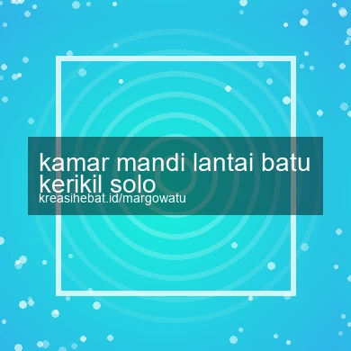 Kamar Mandi Lantai Batu Kerikil Solo